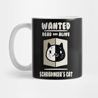 Schrodingers Cat - Wanted Dead And Alive Mug